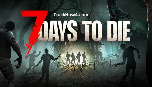 7 Days to Die v20.3 Crack Free Download [Mac + Windows]